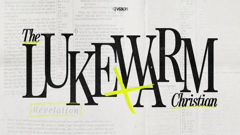 Lukewarm Christian, Vizion