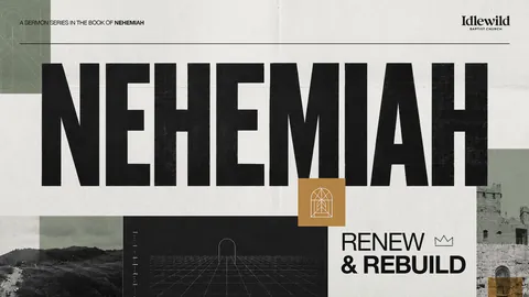 Nehemiah, Idlewild Baptist